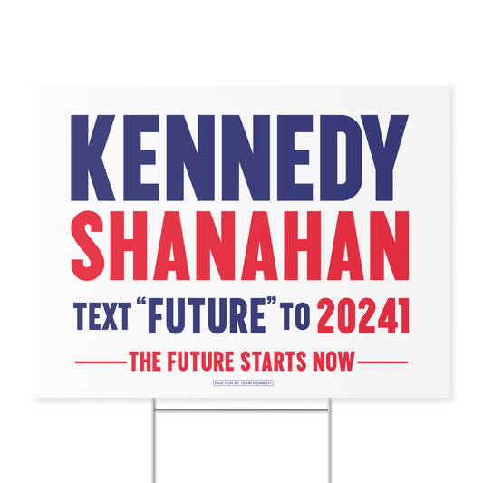 Kennedy x Shanahan Future Starts Now Yard Sign