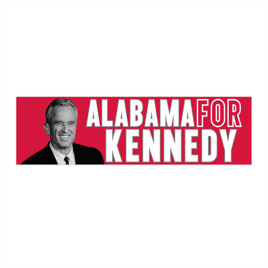 Alabama for Kennedy Bumper Sticker - TEAM KENNEDY. All rights reserved