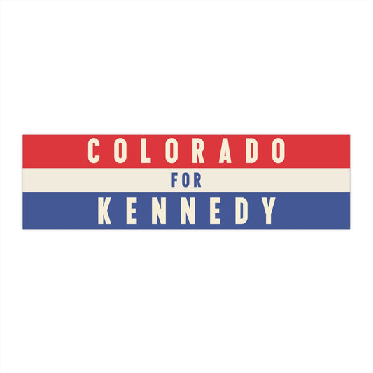 Colorado for Kennedy Bumper Sticker - TEAM KENNEDY. All rights reserved