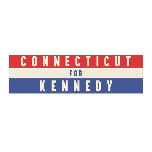 Connecticut for Kennedy Bumper Sticker - TEAM KENNEDY. All rights reserved