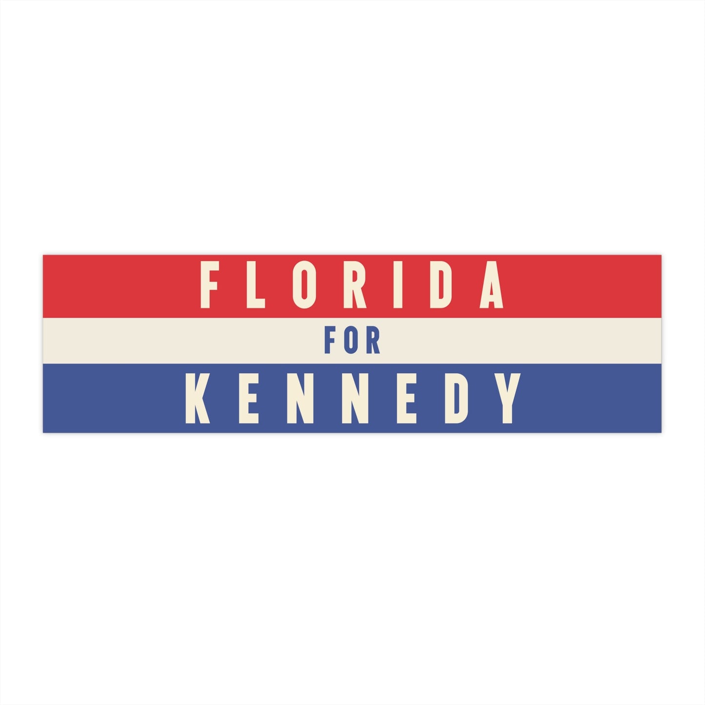 Florida for Kennedy Bumper Sticker - TEAM KENNEDY. All rights reserved