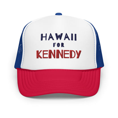 Hawaii for Kennedy Foam Trucker Hat - TEAM KENNEDY. All rights reserved