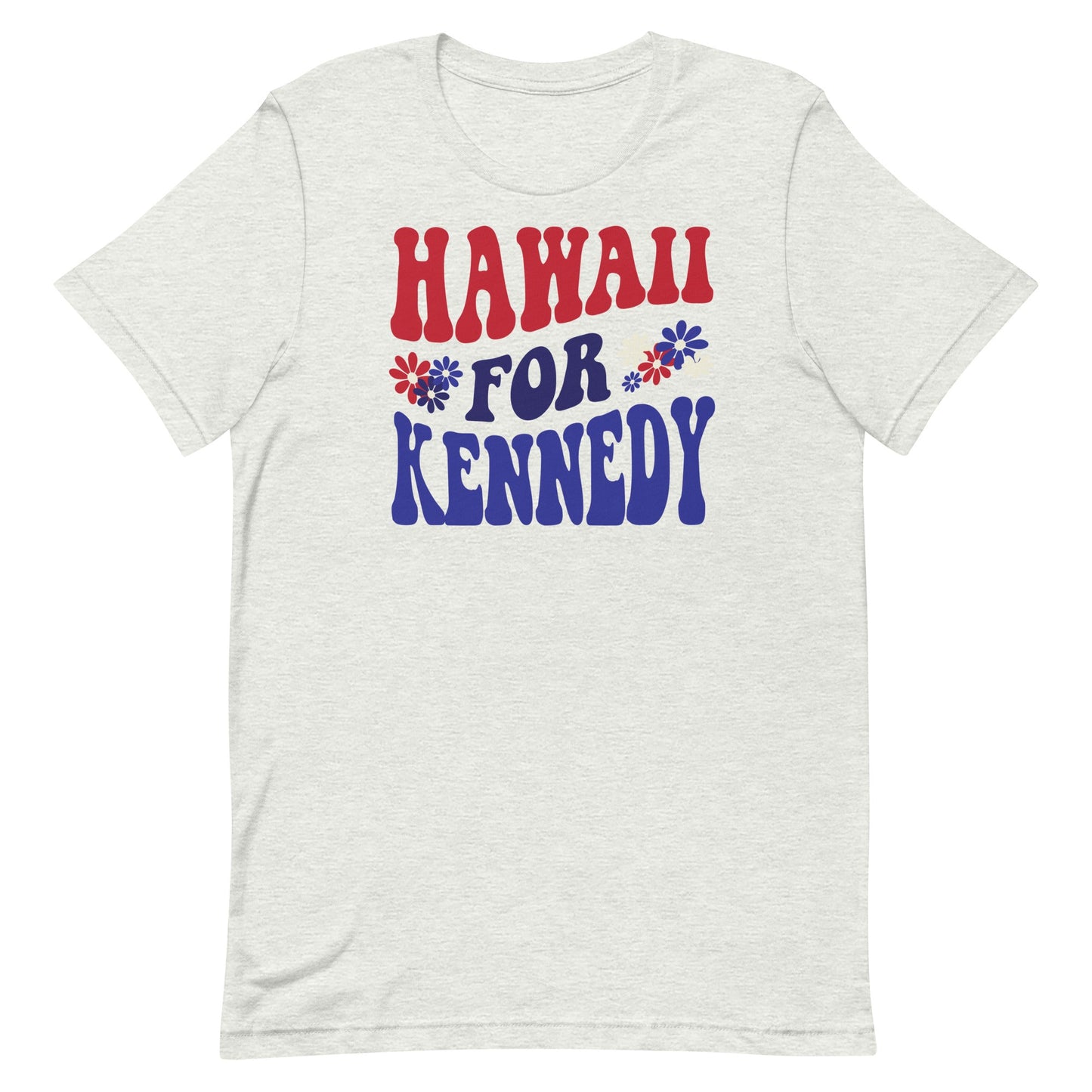 Hawaii for Kennedy Unisex Tee - Team Kennedy Official Merchandise