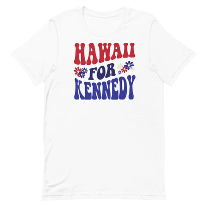 Hawaii for Kennedy Unisex Tee - Team Kennedy Official Merchandise