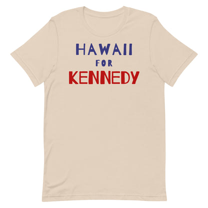 Hawaii for Kennedy Unisex Tee - TEAM KENNEDY. All rights reserved