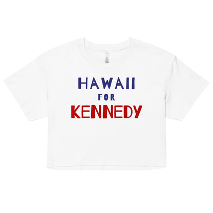 Hawaii for Kennedy Women’s Crop Top - TEAM KENNEDY. All rights reserved