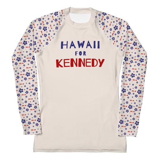 Hawaii for Kennedy Women's Rash Guard - TEAM KENNEDY. All rights reserved
