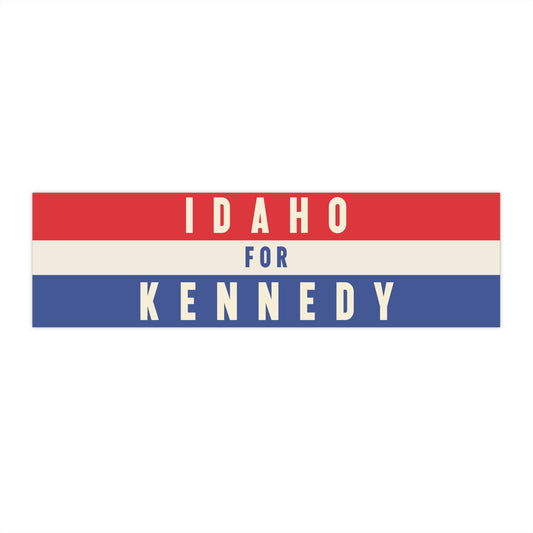 Idaho for Kennedy Bumper Sticker - TEAM KENNEDY. All rights reserved