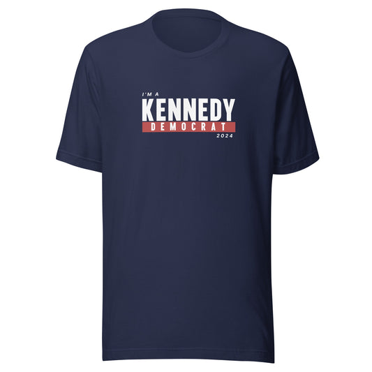 I'm a Kennedy Democrat Unisex Tee - TEAM KENNEDY. All rights reserved