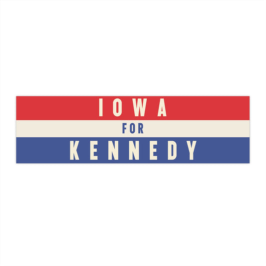 Iowa for Kennedy Bumper Sticker - TEAM KENNEDY. All rights reserved