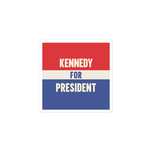 Kennedy for President 3" Sticker - TEAM KENNEDY. All rights reserved