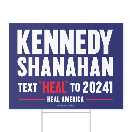 Kennedy x VP Heal America Yard Sign - TEAM KENNEDY. All rights reserved
