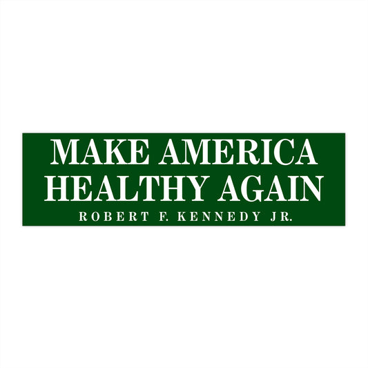 Make America Healthy Again Bumper Sticker - Team Kennedy Official Merchandise