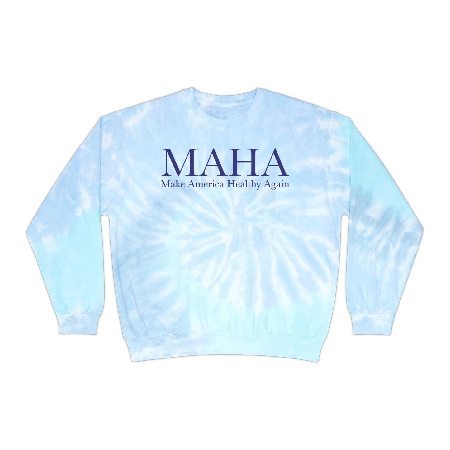 Make America Healthy Again Classic Unisex Tie - Dye Sweatshirt - Team Kennedy Official Merchandise