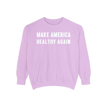 Make America Healthy Again Unisex Garment - Dyed Sweatshirt - Team Kennedy Official Merchandise