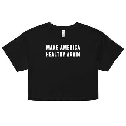 Make America Healthy Again Women’s Crop Top - Team Kennedy Official Merchandise