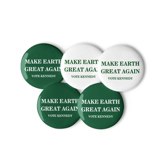 Make Earth Great Again (5 Buttons) - TEAM KENNEDY. All rights reserved