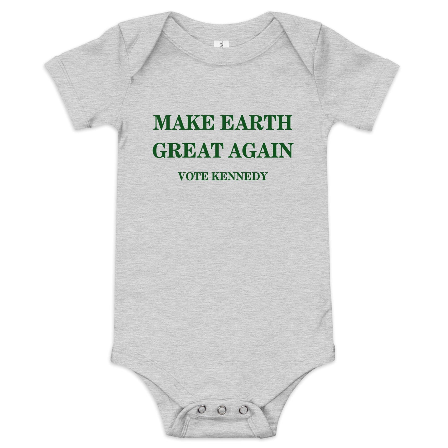 Make Earth Great Again Baby Onesie - TEAM KENNEDY. All rights reserved