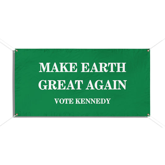 Make Earth Great Again Banner - TEAM KENNEDY. All rights reserved