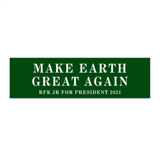 Make Earth Great Again Bumper Sticker - TEAM KENNEDY. All rights reserved