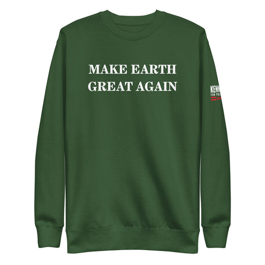 Make Earth Great Again Unisex Premium Sweatshirt - TEAM KENNEDY. All rights reserved