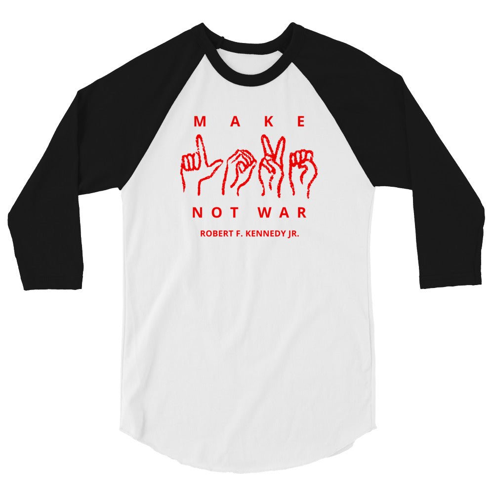 Make Love Not War 3/4 Sleeve Raglan Shirt - Team Kennedy Official Merchandise