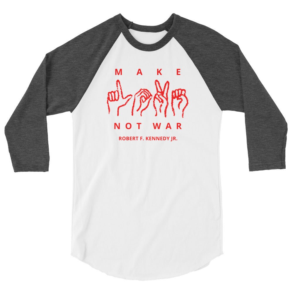 Make Love Not War 3/4 Sleeve Raglan Shirt - Team Kennedy Official Merchandise