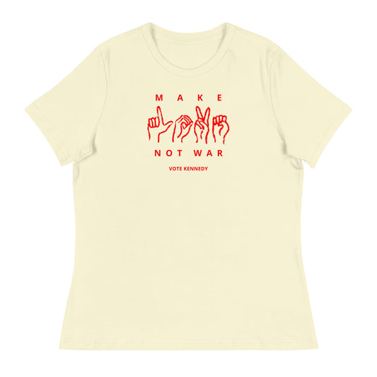 Make Love Not War Women's Relaxed Tee - TEAM KENNEDY. All rights reserved