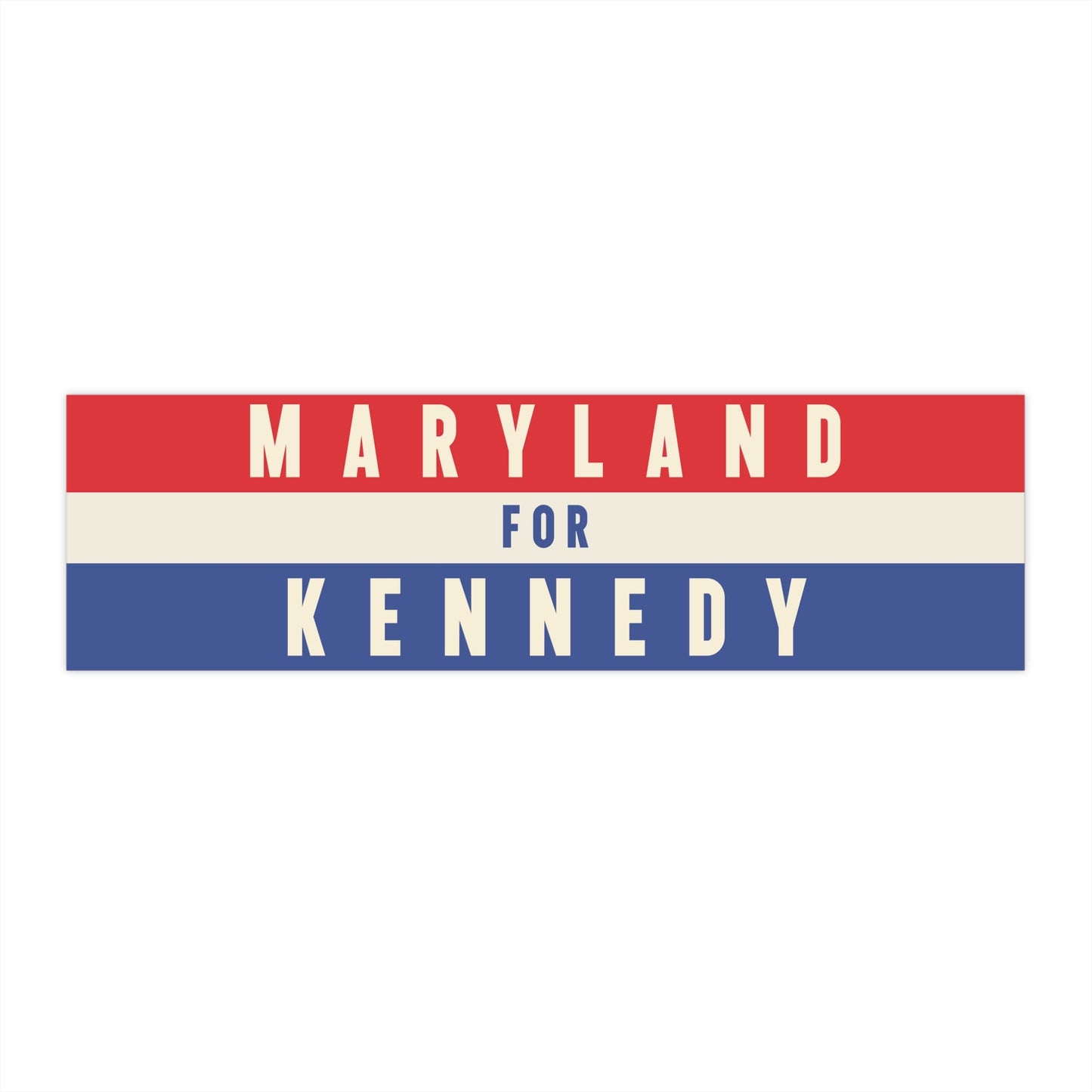 Maryland for Kennedy Bumper Sticker - TEAM KENNEDY. All rights reserved