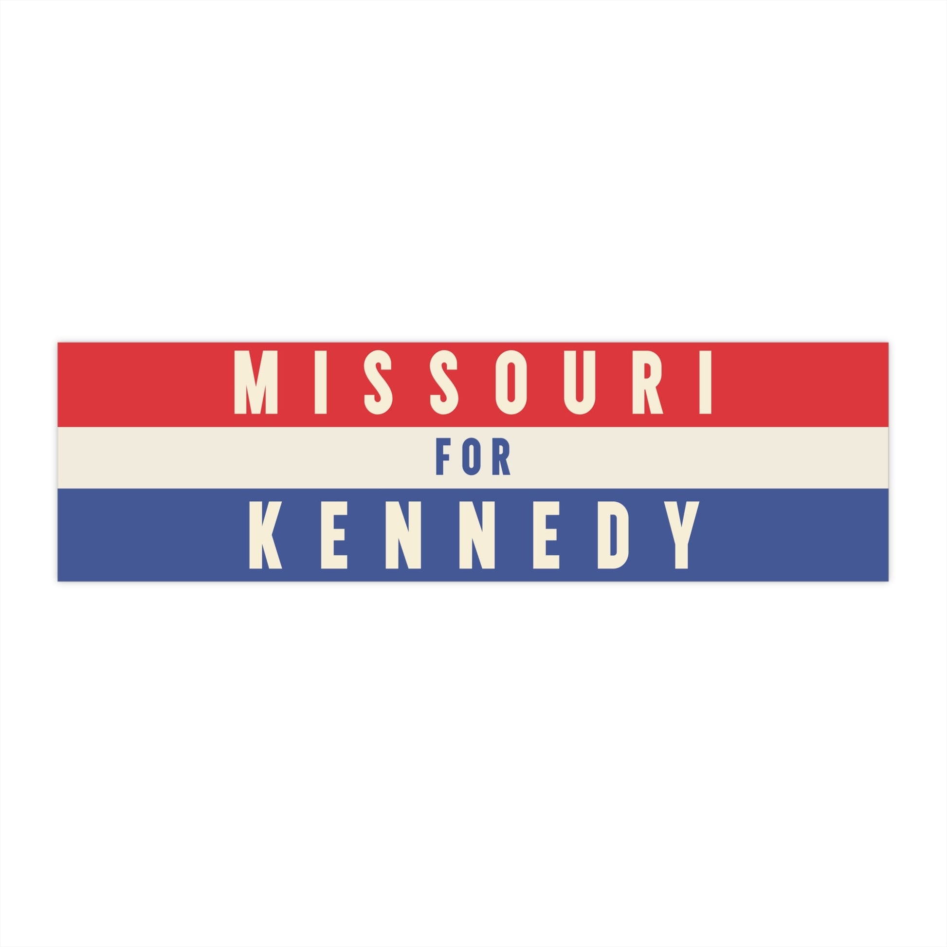 Missouri for Kennedy Bumper Sticker - TEAM KENNEDY. All rights reserved