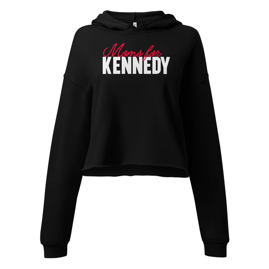 Moms for Kennedy Crop Hoodie - TEAM KENNEDY. All rights reserved