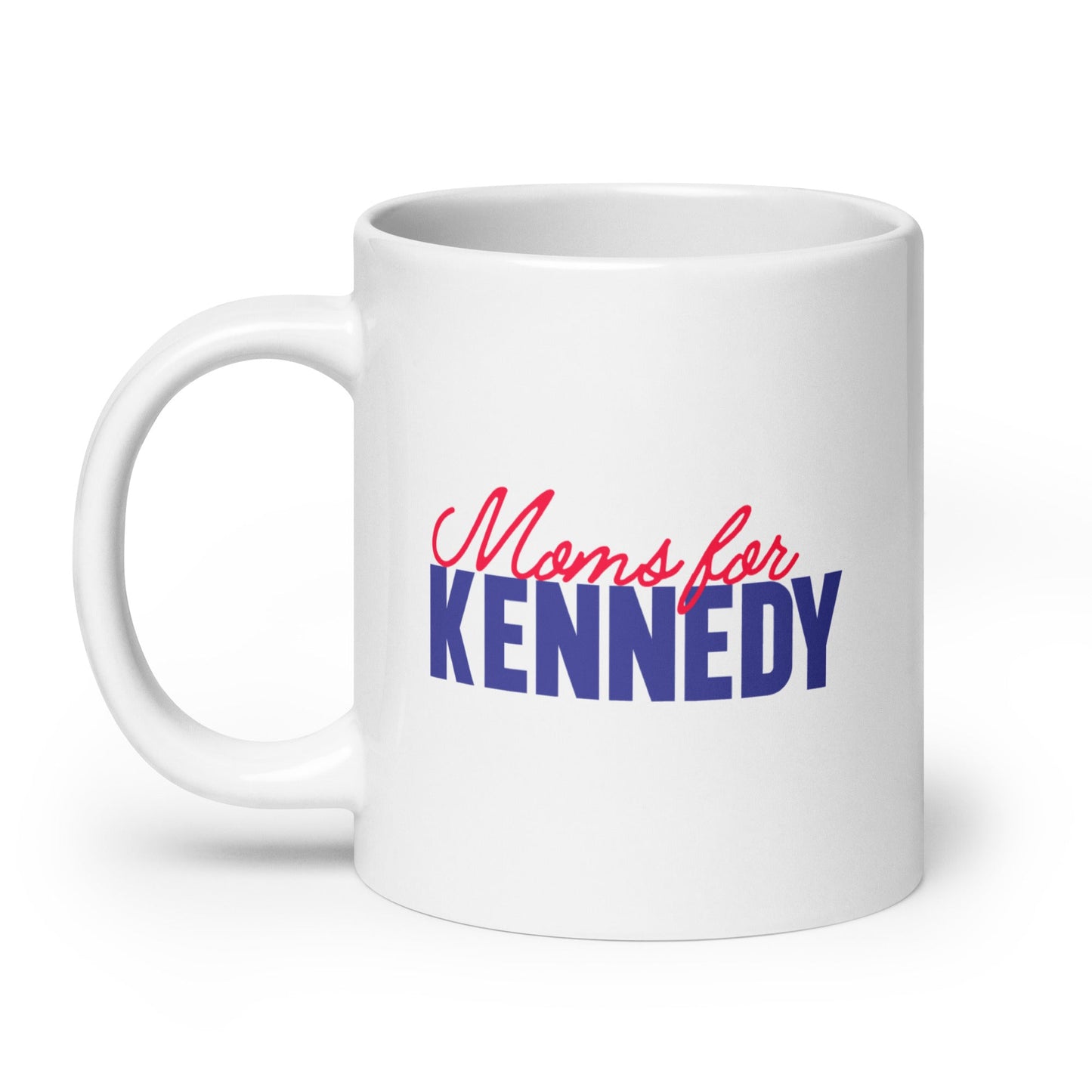 Moms for Kennedy Mug - TEAM KENNEDY. All rights reserved