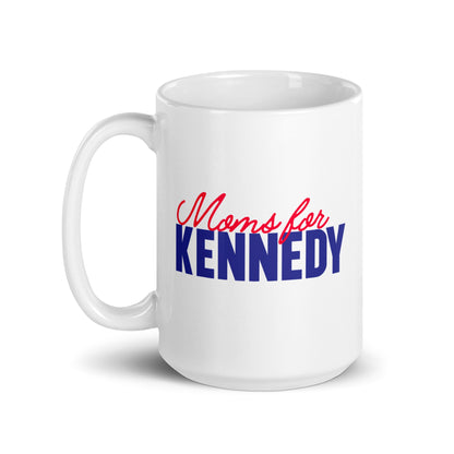 Moms for Kennedy Mug - TEAM KENNEDY. All rights reserved