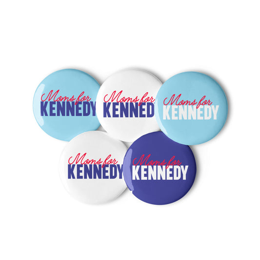Moms for Kennedy Pins (5 Buttons) - TEAM KENNEDY. All rights reserved