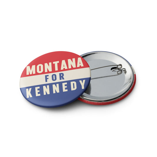 Montana for Kennedy (5 Buttons) - TEAM KENNEDY. All rights reserved