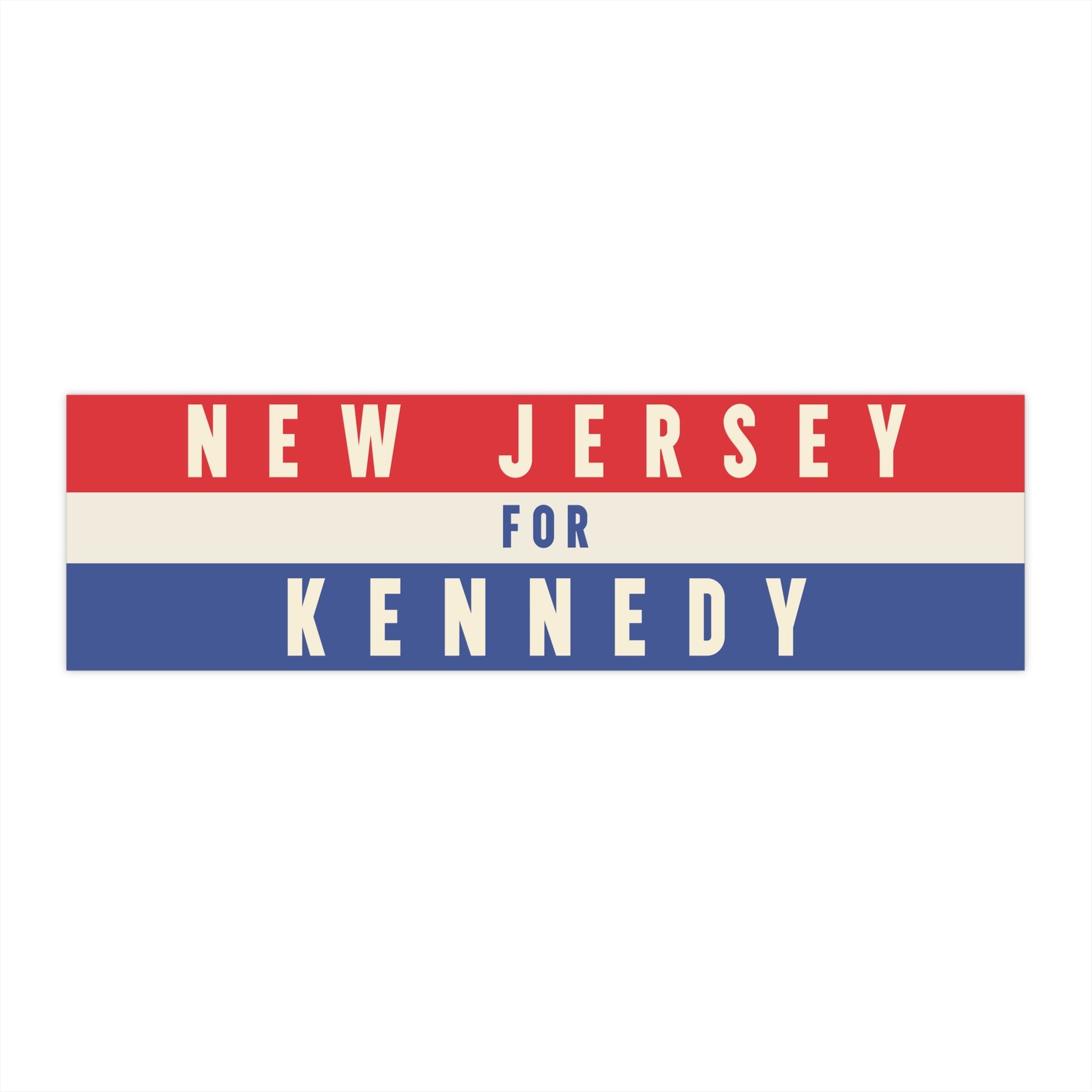 New Jersey for Kennedy Bumper Sticker - TEAM KENNEDY. All rights reserved