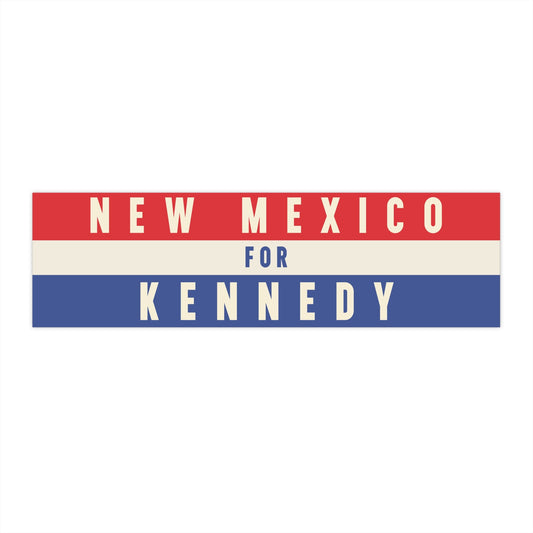 New Mexico for Kennedy Bumper Sticker - TEAM KENNEDY. All rights reserved