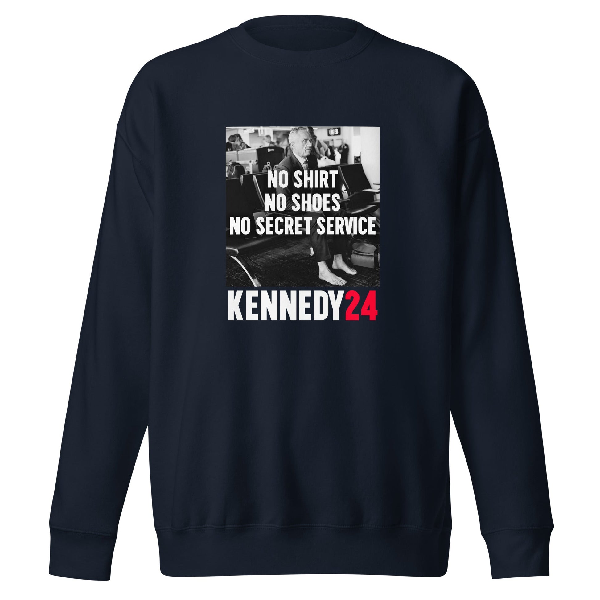 No Shirt, No Shoes, No Secret Service Unisex Premium Sweatshirt - TEAM KENNEDY. All rights reserved
