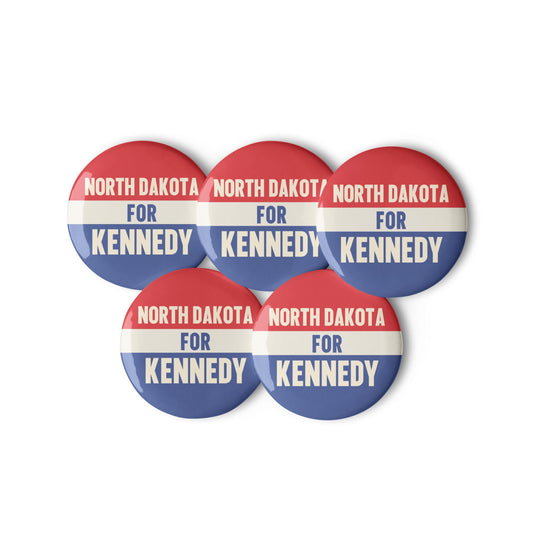 North Dakota for Kennedy (5 Buttons) - TEAM KENNEDY. All rights reserved