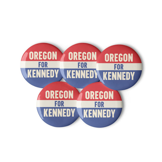 Oregon for Kennedy (5 Buttons) - TEAM KENNEDY. All rights reserved