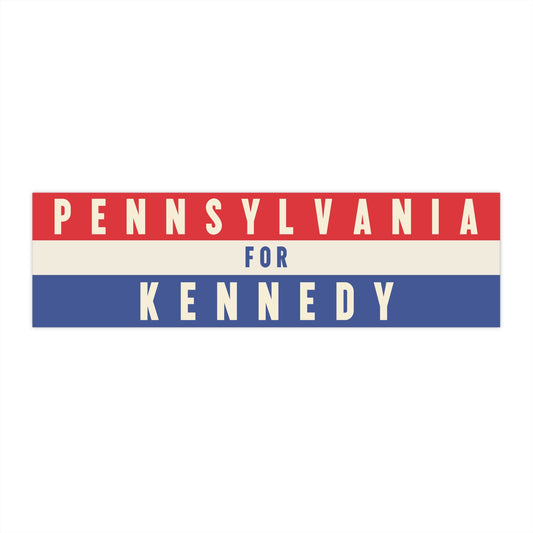 Pennsylvania for Kennedy Bumper Sticker - TEAM KENNEDY. All rights reserved