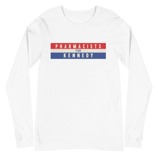 Pharmacists for Kennedy Unisex Long Sleeve Tee - TEAM KENNEDY. All rights reserved