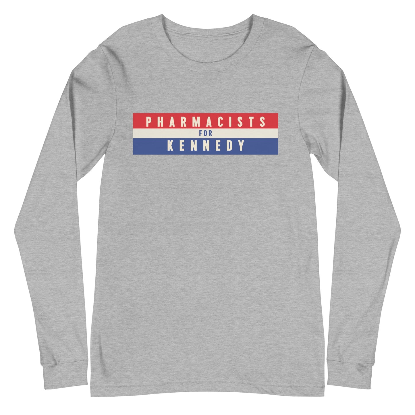 Pharmacists for Kennedy Unisex Long Sleeve Tee - TEAM KENNEDY. All rights reserved