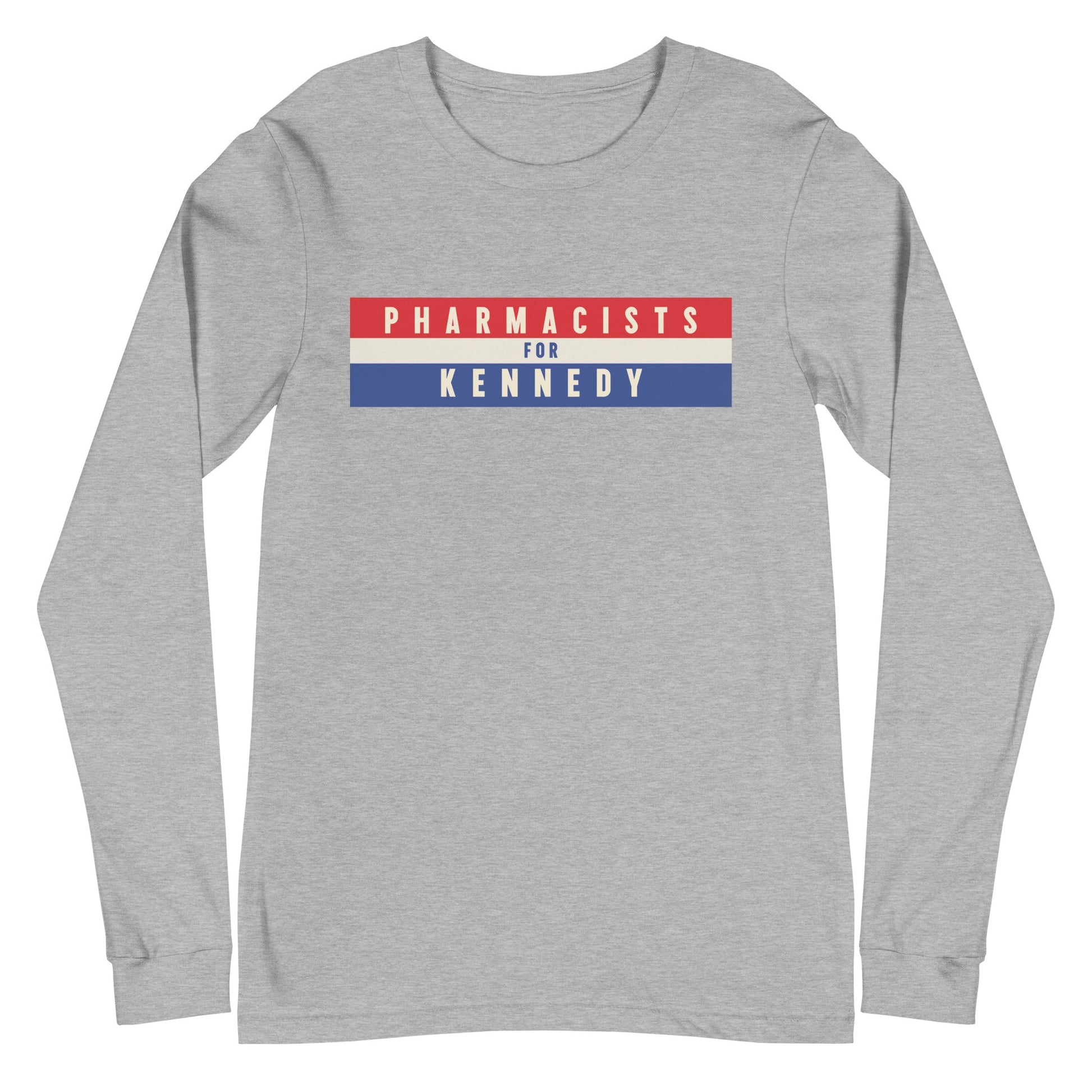 Pharmacists for Kennedy Unisex Long Sleeve Tee - TEAM KENNEDY. All rights reserved