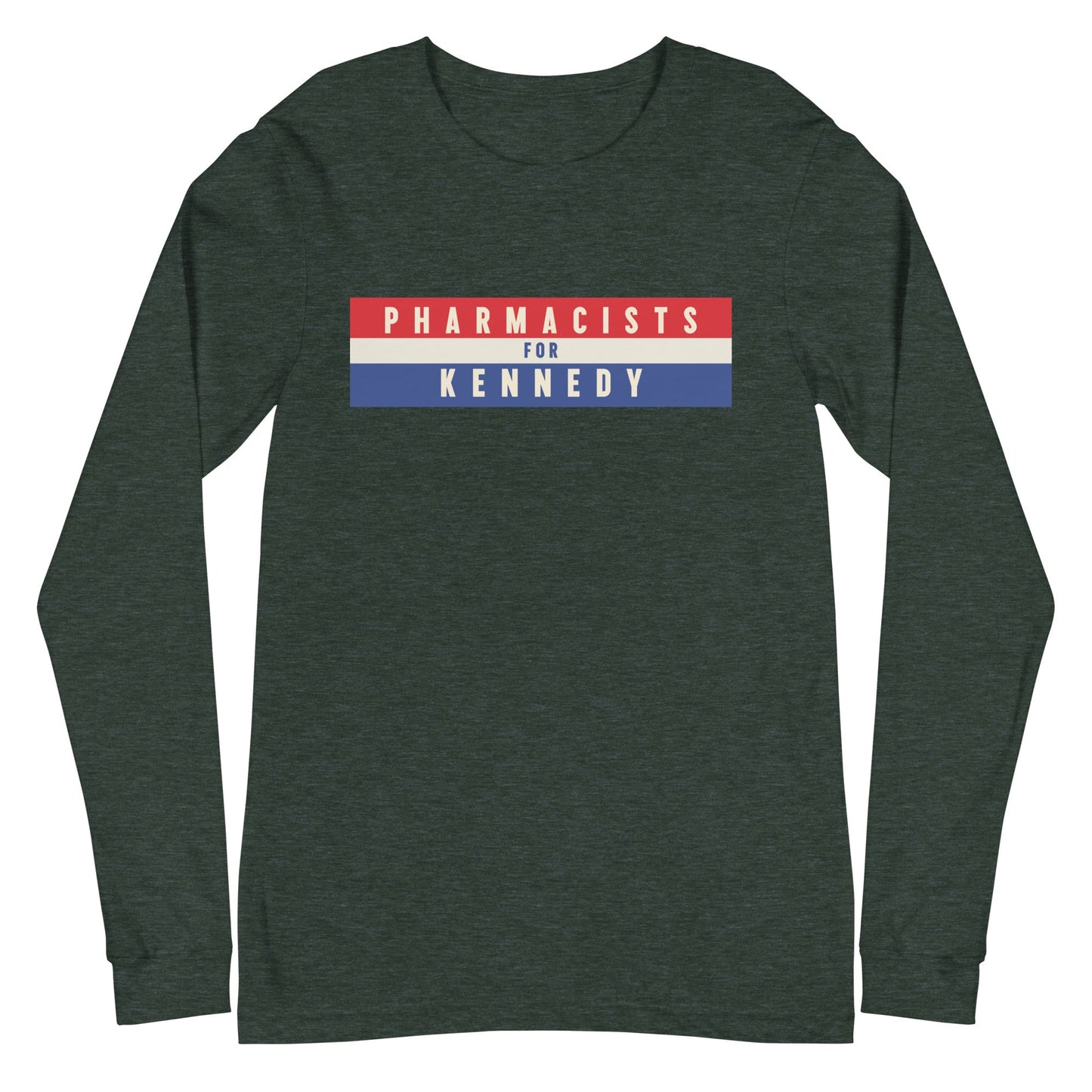 Pharmacists for Kennedy Unisex Long Sleeve Tee - TEAM KENNEDY. All rights reserved