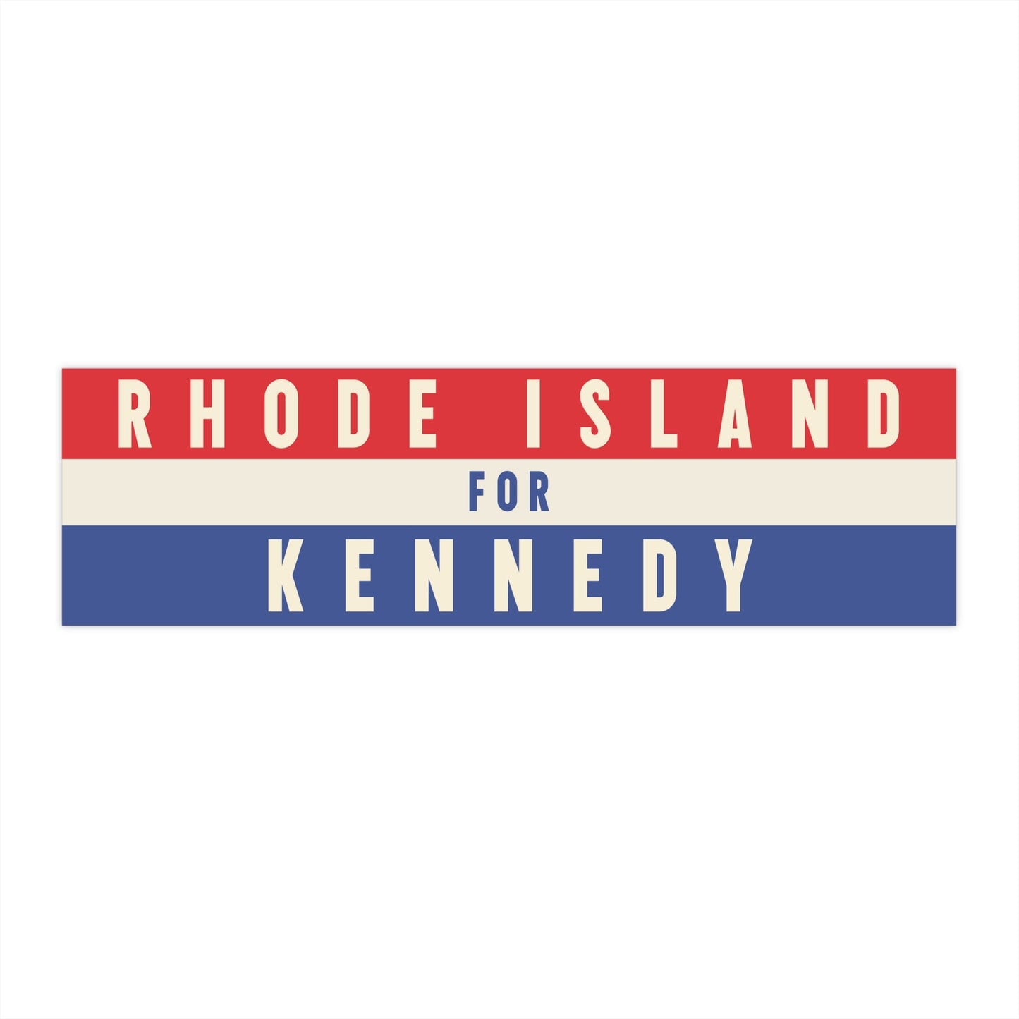 Rhode Island Bumper Sticker - TEAM KENNEDY. All rights reserved