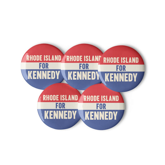 Rhode Island for Kennedy (5 Buttons) - TEAM KENNEDY. All rights reserved