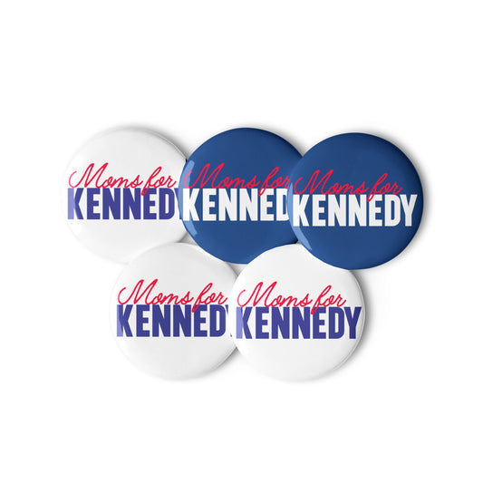 Moms for Kennedy Pins (5 Buttons)