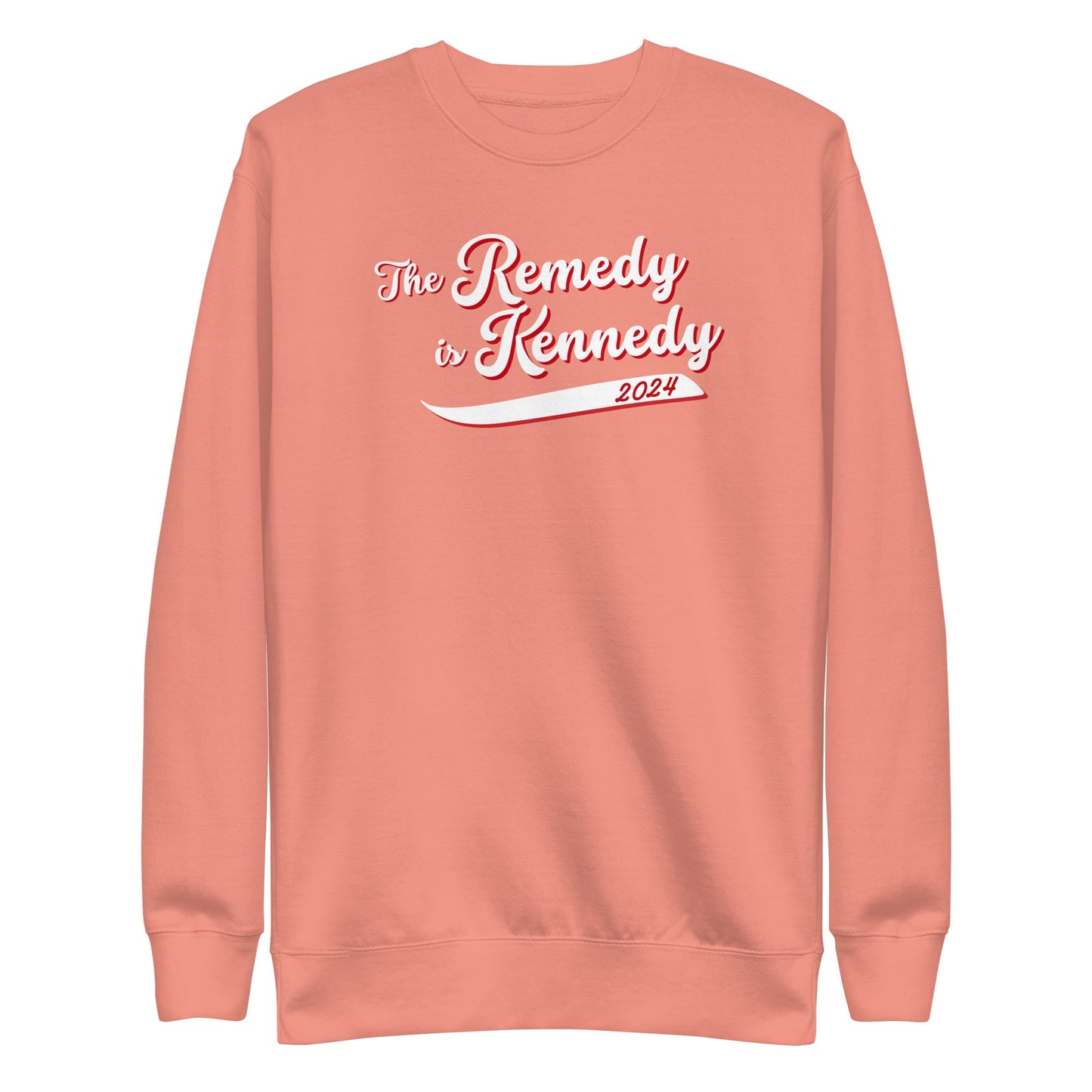 The Remedy is Kennedy Unisex Sweatshirt - TEAM KENNEDY. All rights reserved