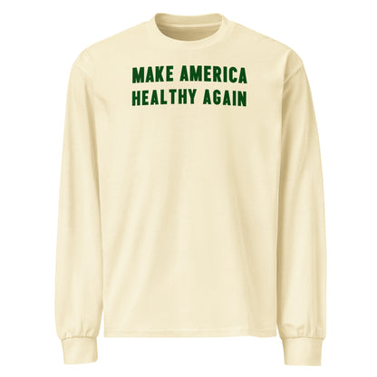 Make America Healthy Again Premium Heavyweight Long Sleeve Tee